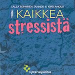 Kattava ­kokonaisuus stressistä