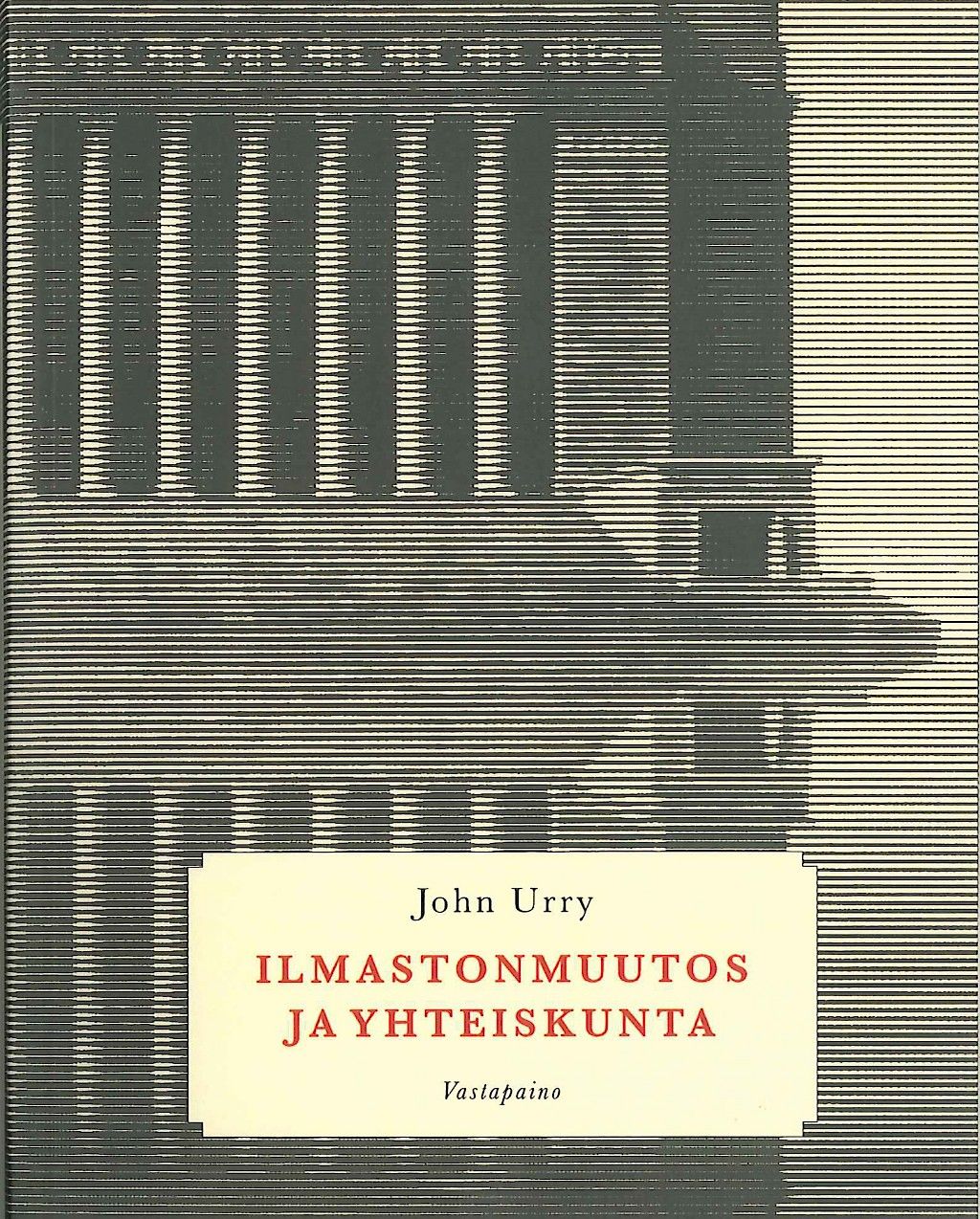 Muutu tai tuhoudu – yhteiskunta ilmaston­muutoksen kourissa