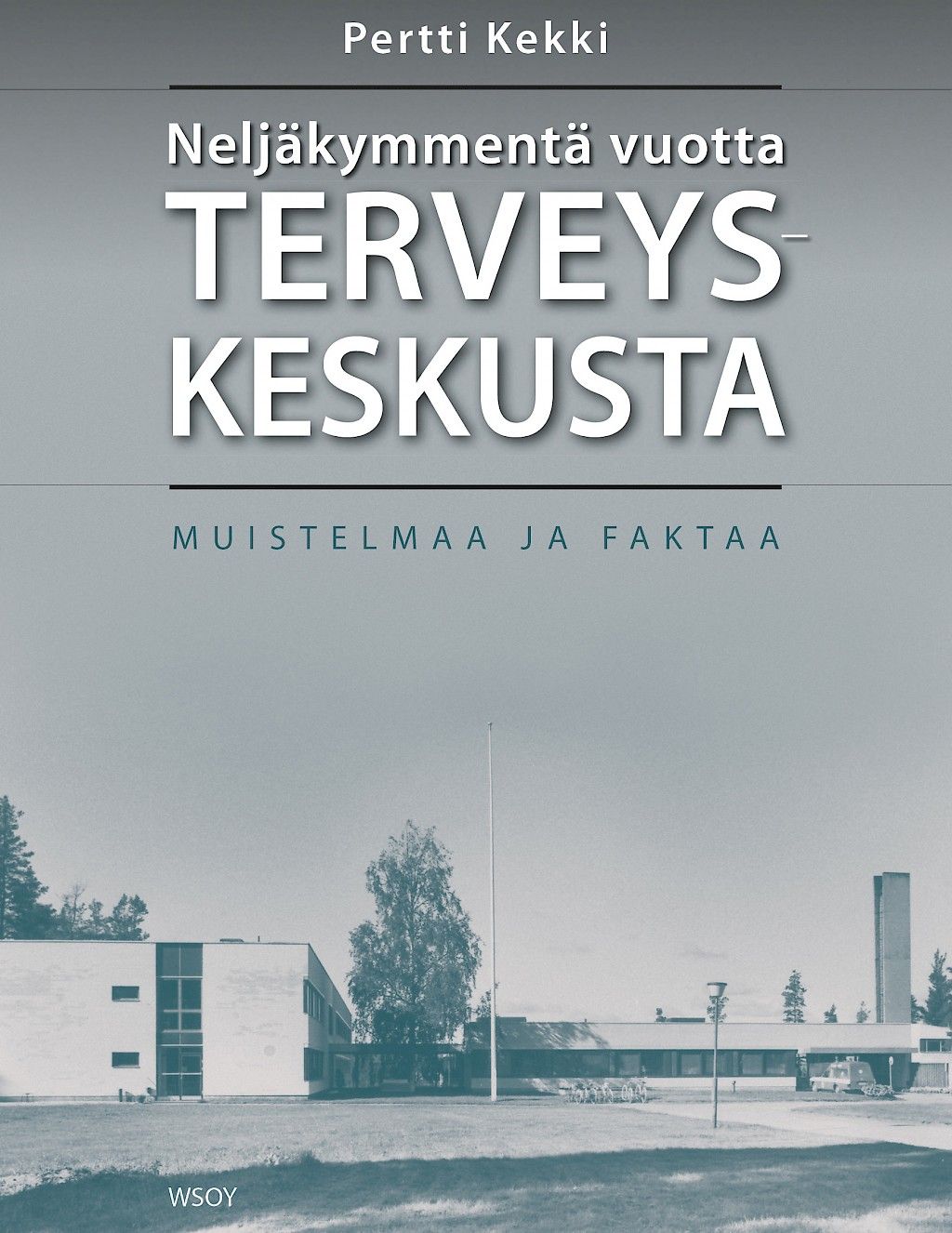 Terveyskeskushistoriaa lääkärin ja tutkijan silmin